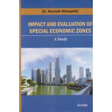 Impact and Evaluation of Special Economic Zones : A Study